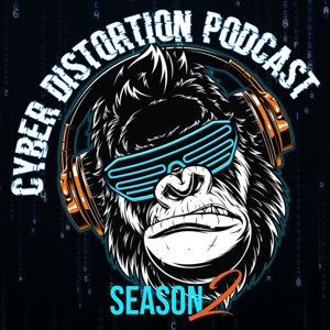 Cyber Distortion Podcast Series