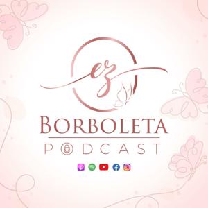 EZ Borboleta Podcast