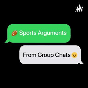 Sports Arguments from Group Chats