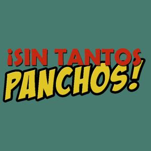 Sin tantos Panchos!