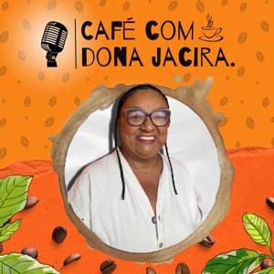 Café com Dona Jacira