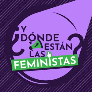Y dónde están las feministas