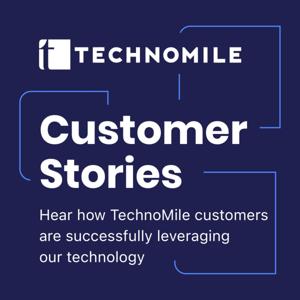 TechnoMile Customer Stories
