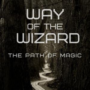 Way of the Wizard: Alchemy, Magick & the Gnostic Christ