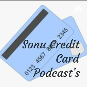 Sonu Credit Card Podcast's