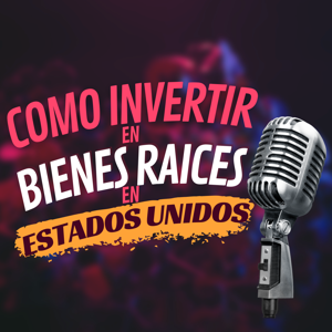 Invirtiendo en Bienes Raices en Estados Unidos