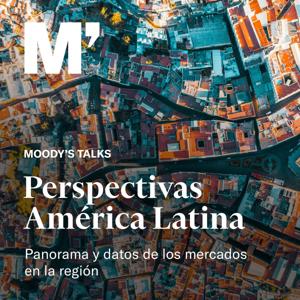 Moody's Talks - Perspectivas Latinoamérica