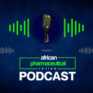 African Pharmaceutical Review Podcast