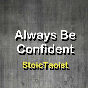 Always Be Confident
