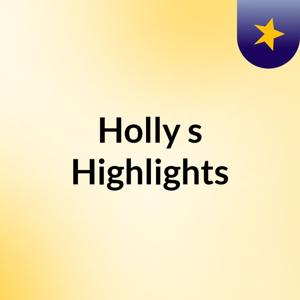 Holly's Highlights