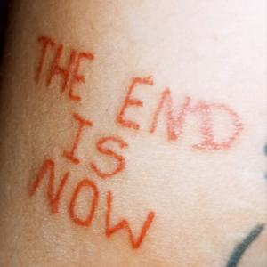The End Is Now