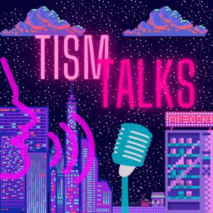 Tism Talks