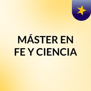 MÁSTER EN FE Y CIENCIA