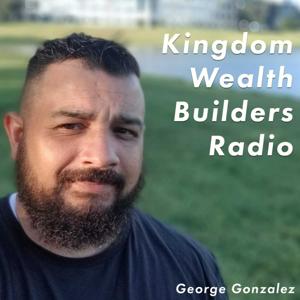 Kingdom Wealth Builders Radio