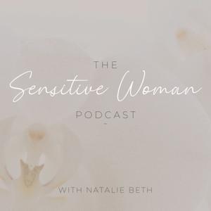 The Sensitive Woman Podcast
