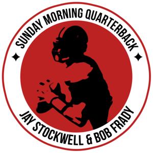 Sunday Morning Quarterback with Jay Stockwell and Bob Frady