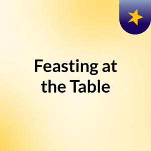 Feasting at the Table