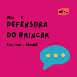 Mãe e Defensora do Brincar
