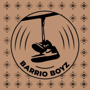 Barrio Boyz Podcast