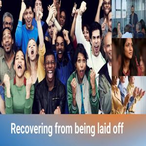 Recovering from being laid off | Emotional & psychological aspects | Coping mechanism’s |