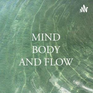 MIND, BODY AND FLOW