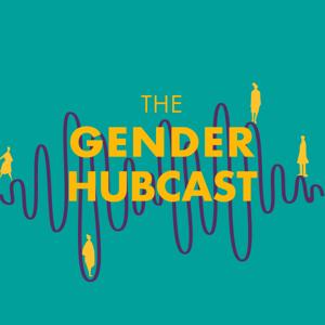 The Gender Hubcast