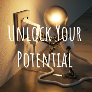 Unlock Your Potential - Motivational Podcast
