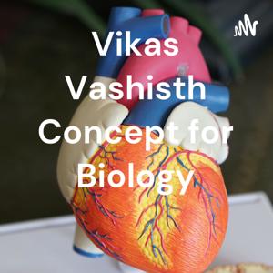 Vikas Vashisth Concept for Biology