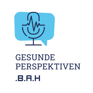Gesunde Perspektiven – Der Podcast des BAH