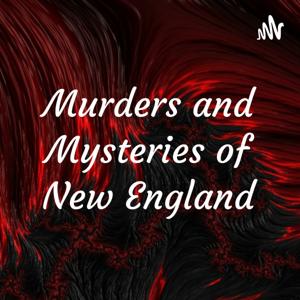 Murders and Mysteries of New England