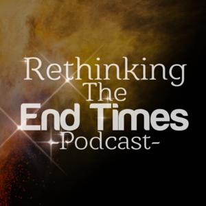 Rethinking The End Times