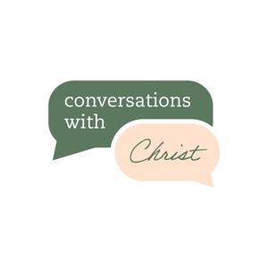 Conversations with Christ
