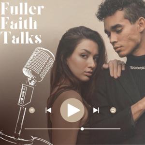Fuller Faith Talks