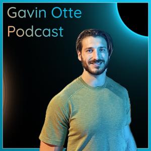 Gavin Otte Podcast