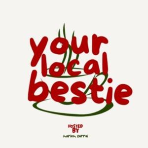 your local bestie