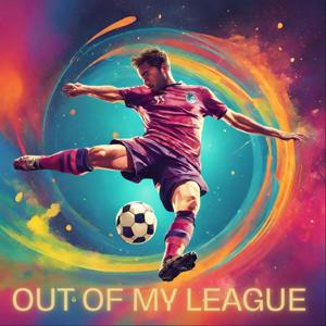 Out of My League