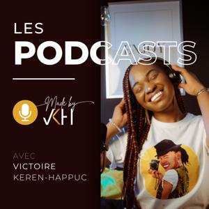 Les Podcasts MadebyVKH