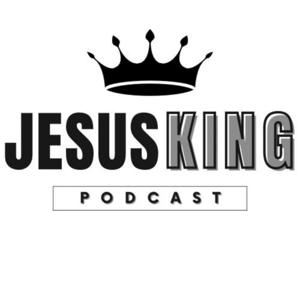 Jesus King Podcast