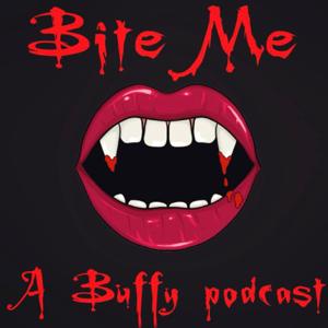 Bite Me: A Buffy Podcast