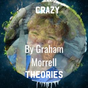 Crazy Theories