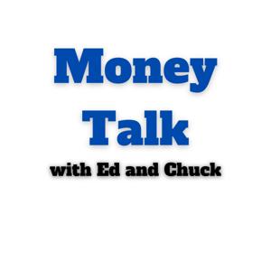 Money Talk with Ed and Chuck