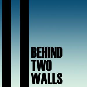 Behind Two Walls