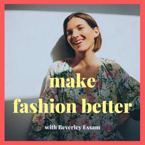 Make Fashion Better with Beverley Essam