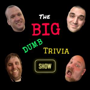 The Big Dumb Trivia Show