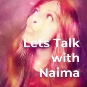 Lets Talk with Naima