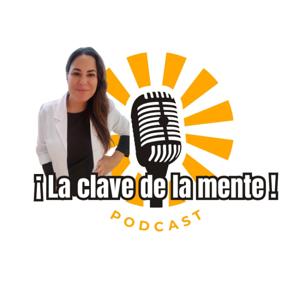 ¡La clave de la mente!El podcast de María Saavedra