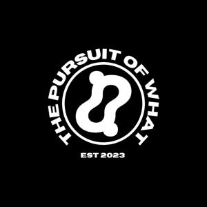 The Pursuit of What?