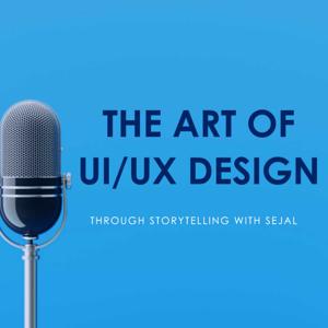 The Art of UI UX Design through Storytelling with Sejal