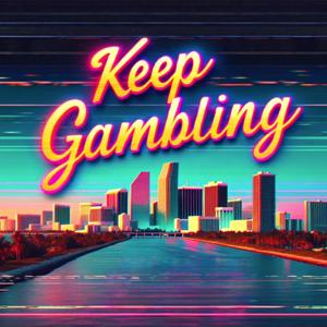 Keep Gambling