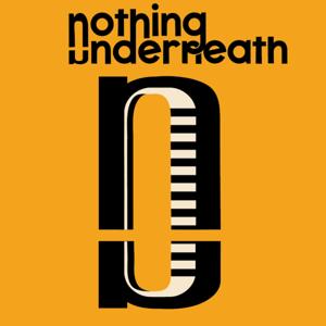 Nothing Underneath Podcast